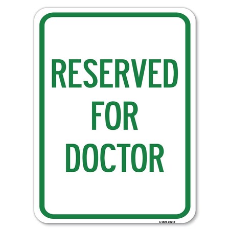 Signmission Reserved for Doctor Heavy-Gauge Aluminum Rust Proof Parking Sign, 18" x 24", A-1824-23212 A-1824-23212